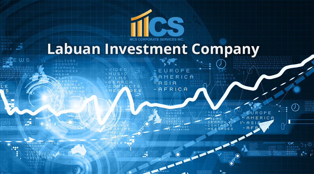 How to Set Up a Labuan Investment Company in 2023: A Practical Guide by MCS Corporate Services