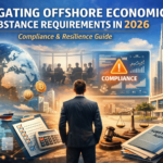 Stay compliant with 2026 offshore economic substance rules. Learn key requirements, avoid penalties, and optimize your global business with expert guidance from MCS.