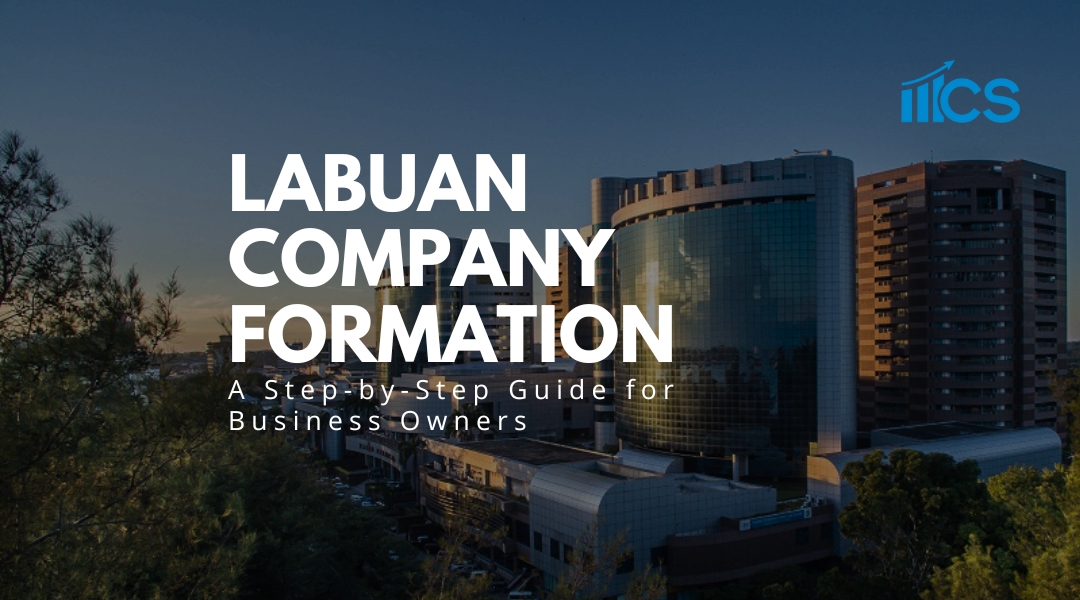 Labuan Company Formation: A Step-by-Step Guide for Business Owners