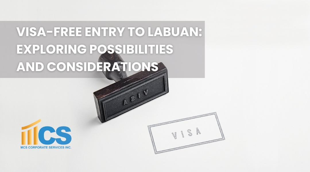 Visa-Free Entry to Labuan: Exploring Possibilities and Considerations