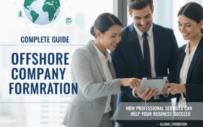 Unlocking Global Growth: A Practical Guide to Offshore Company Formation with Expert Support