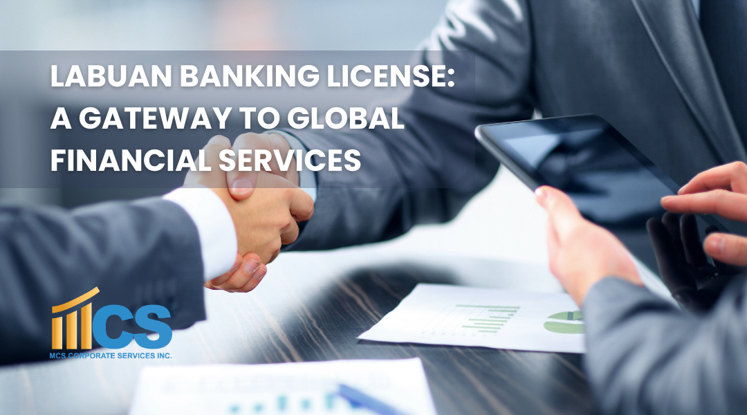 Labuan Banking License: A Gateway to Global Financial Services